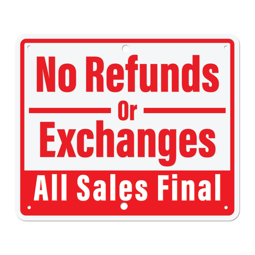 No Refunds or Exchanges, All Sales Final Aluminum Sign