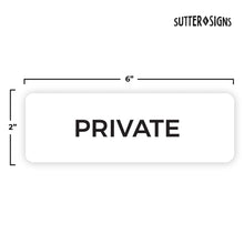 Load image into Gallery viewer, Bulk Case of 250 Signs - Private Sign, Durable ABS Plastic with Full Adhesive Backing, Sign for Door or Wall, 2x6&quot; (White)