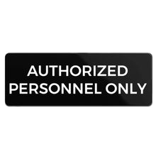 Load image into Gallery viewer, Bulk Case of 100 Signs - Authorized Personnel Only Sign 2x6", Durable ABS Plastic with Full Adhesive Backing, Sign for Door or Wall