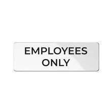 Load image into Gallery viewer, Bulk Case of 250 Signs - Employees Only Sign, Durable ABS Plastic with Full Adhesive Backing, Sign for Door or Wall, 2x6&quot; (White)