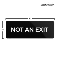 Load image into Gallery viewer, Bulk Case of 250 Signs - Not An Exit Sign, Durable ABS Plastic with Full Adhesive Backing, Sign for Door or Wall, 2x6&quot;
