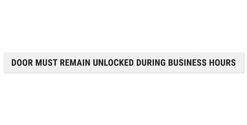 Bulk Case of 150 Signs - This Door to Remain Unlocked During Business Hours Sign Adhesive Decal White Sticker 2x24 inches