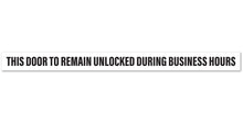 Load image into Gallery viewer, Bulk Case of 150 Signs - This Door to Remain Unlocked During Business Hours Sign | 1&quot; High Text Adhesive Decal White Sticker 2x26 inches