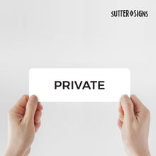Load image into Gallery viewer, Bulk Case of 250 Signs - Private Sign, Durable ABS Plastic with Full Adhesive Backing, Sign for Door or Wall, 2x6&quot; (White)