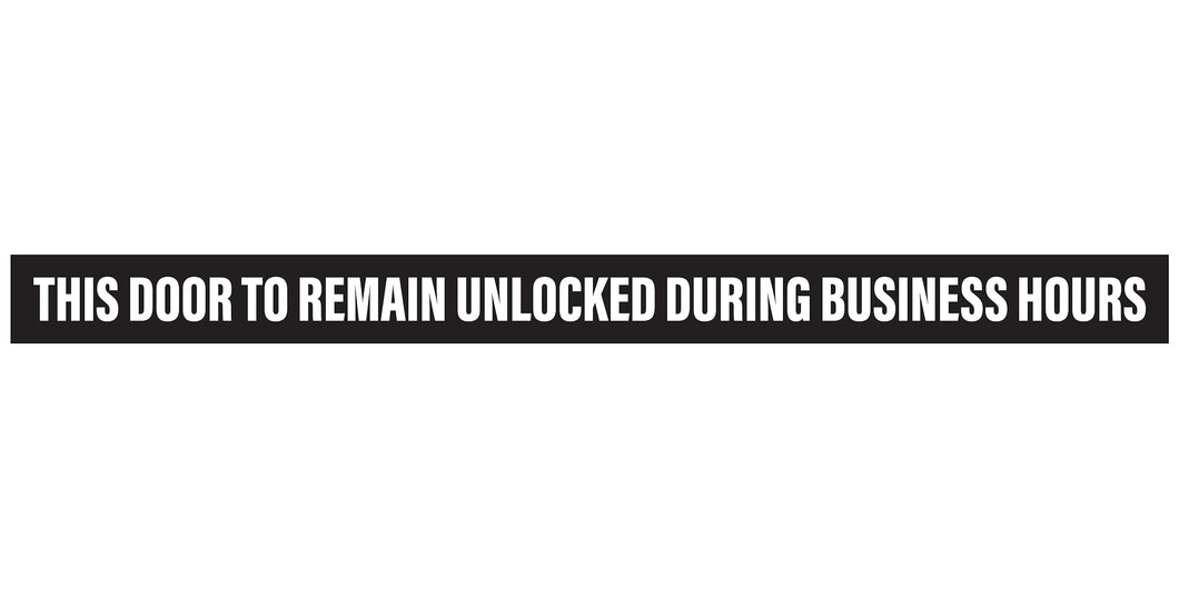 Bulk Case of 150 Sets - This Door To Remain Unlocked During Business Hours Sign | 1