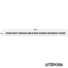 Load image into Gallery viewer, Bulk Case of 150 Sets - This Door to Remain Unlocked During Business Hours Sign Adhesive Decal White Sticker 2x24 inches (Pack of 2)