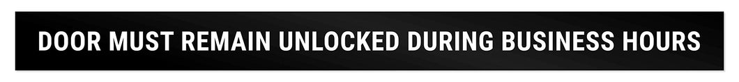 Bulk Case of 150 Signs - This Door To Remain Unlocked During Business Hours Sign Adhesive Decal Sticker 2x24 inches Black