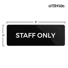 Load image into Gallery viewer, Bulk Case of 250 Signs - Staff Only Sign, Durable ABS Plastic with Full Adhesive Backing, Sign for Door or Wall, 2x6&quot;