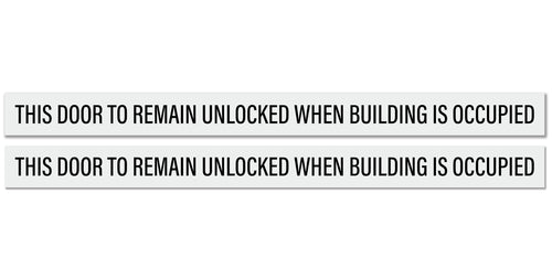 Bulk Case of 150 Sets - This Door to Remain Unlocked When Building is Occupied Sign Adhesive Decal Sticker, White 2x26 inches (Pack of 2)