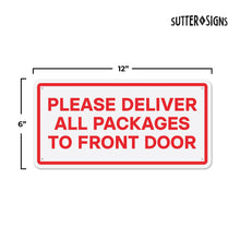 Load image into Gallery viewer, Bulk Case of 150 Signs - Please Deliver Packages to Front Door Sign, 12&quot; x 6&quot; Aluminum Delivery Sign for Home, Office, Commercial Buildings