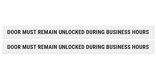 Bulk Case of 150 Sets - This Door to Remain Unlocked During Business Hours Sign Adhesive Decal White Sticker 2x24 inches (Pack of 2)