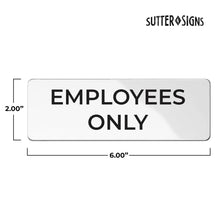 Load image into Gallery viewer, Bulk Case of 250 Signs - Employees Only Sign, Durable ABS Plastic with Full Adhesive Backing, Sign for Door or Wall, 2x6&quot; (White)