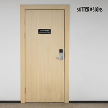 Load image into Gallery viewer, Bulk Case of 100 Signs - Authorized Personnel Only Sign 2x6", Durable ABS Plastic with Full Adhesive Backing, Sign for Door or Wall