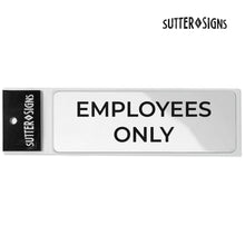 Load image into Gallery viewer, Bulk Case of 250 Signs - Employees Only Sign, Durable ABS Plastic with Full Adhesive Backing, Sign for Door or Wall, 2x6&quot; (White)