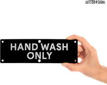 Load image into Gallery viewer, Bulk Case of 150 Sets - Hand Wash Only Aluminum Signs | Workplace Hygiene Reminder for Restaurants, Commercial Kitchens, Hospitals, Clinics, and Medical Facilities (Pack of 2)