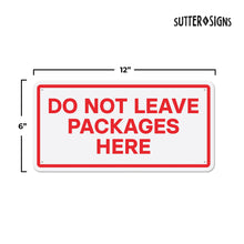 Load image into Gallery viewer, Bulk Case of 100 Signs - Do Not Leave Packages Here Sign, 12&quot; x 6&quot; Aluminum Delivery Sign for Home, Office, Commercial Buildings