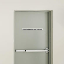 Load image into Gallery viewer, Bulk Case of 150 Signs - This Door to Remain Unlocked During Business Hours Sign | 1" High Text Adhesive Decal White Sticker 2x26 inches