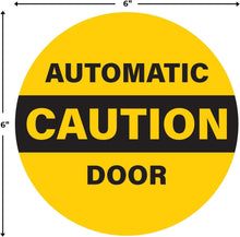 Load image into Gallery viewer, Bulk Case of 250 Sets - 2pk Caution Automatic Door Stickers, Double Sided Weatherproof Vinyl, 6&quot; Diameter