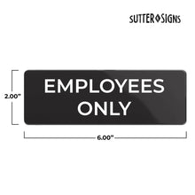 Load image into Gallery viewer, Bulk Case of 250 Signs - Employees Only Sign, Durable ABS Plastic with Full Adhesive Backing, Sign for Door or Wall, 2x6&quot;