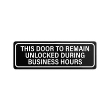 Load image into Gallery viewer, Bulk Case of 100 Sets - This Door To Remain Unlocked During Business Hours Sign, Adhesive Plastic Sign 2x6 inches Black