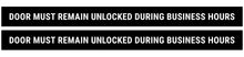 Load image into Gallery viewer, Bulk Case of 150 Sets - This Door To Remain Unlocked During Business Hours Sign Adhesive Decal Sticker 2x24 inches (Pack of 2)