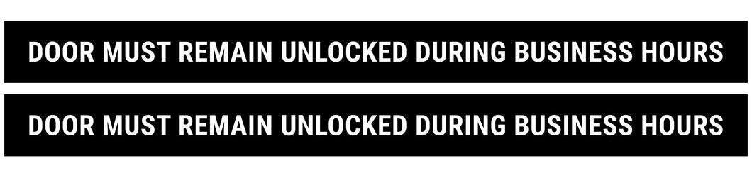 Bulk Case of 150 Sets - This Door To Remain Unlocked During Business Hours Sign Adhesive Decal Sticker 2x24 inches (Pack of 2)