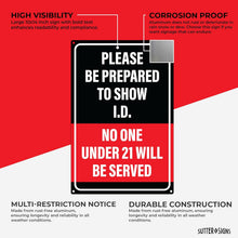 Load image into Gallery viewer, Bulk Case of 50 Signs - Be Prepared to Show ID Sign | No One Under 21 Will Be Served, Must Be 21 to Enter, 12x8 Inch Rust-free Aluminum