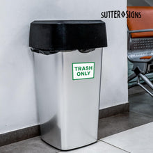 Load image into Gallery viewer, Bulk Case of 200 Sets - Trash Only Signs, Self Adhesive Weatherproof Vinyl Stickers, White/Green, 7" x 10" - Pack of 4