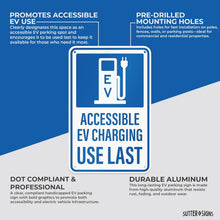 Load image into Gallery viewer, Bulk Case of 50 Sets - Accessible Electric Vehicle Charging Sign, Aluminum EV Parking Use Last Sign, 12" x 18"