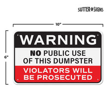 Load image into Gallery viewer, Bulk Case of 100 Signs - No Dumping Sign, Rust-free Aluminum Warning No Public Use of Dumpster Sign for Industrial, Commercial, Restaurant, Construction Work Site, 10x6 with Mounting Holes by Sutter Signs