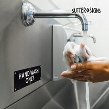 Load image into Gallery viewer, Bulk Case of 150 Sets - Hand Wash Only Aluminum Signs | Workplace Hygiene Reminder for Restaurants, Commercial Kitchens, Hospitals, Clinics, and Medical Facilities (Pack of 2)