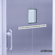 Load image into Gallery viewer, Bulk Case of 150 Sets - This Door to Remain Unlocked When Building is Occupied Sign Adhesive Decal Sticker, White 2x26 inches (Pack of 2)