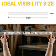 Load image into Gallery viewer, Bulk Case of 100 Signs - This Door To Remain Unlocked During Business Hours Sign Adhesive Decal, Clear Sticker 2x24 inches