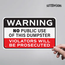 Load image into Gallery viewer, Bulk Case of 100 Signs - No Dumping Sign, Rust-free Aluminum Warning No Public Use of Dumpster Sign for Industrial, Commercial, Restaurant, Construction Work Site, 10x6 with Mounting Holes by Sutter Signs