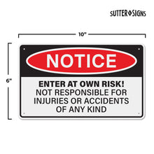 Load image into Gallery viewer, Bulk Case of 100 Signs - Notice Enter at Own Risk Sign - Not Responsible for Injuries or Accidents | Aluminum Safety Warning Mounting Sign, 10&quot; x 6&quot;