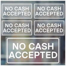 Load image into Gallery viewer, Bulk Case of 100 Sets - No Cash Accepted Signs for Business, Food Trucks, Clear Vinyl Sticker Decals, 10" x 5" (Pack of 5)