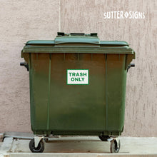 Load image into Gallery viewer, Bulk Case of 200 Sets - Trash Only Signs, Self Adhesive Weatherproof Vinyl Stickers, White/Green, 7" x 10" - Pack of 4
