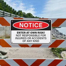Load image into Gallery viewer, Bulk Case of 100 Signs - Notice Enter at Own Risk Sign - Not Responsible for Injuries or Accidents | Aluminum Safety Warning Mounting Sign, 10" x 6"