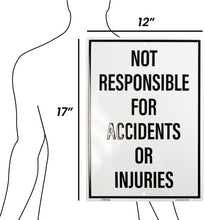 Load image into Gallery viewer, Not Responsible for Accidents or Injuries Sign Aluminum Metal 12-inch by 17-inch with Mounting Holes
