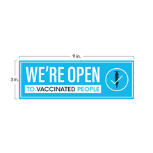 Load image into Gallery viewer, We&#39;re Open To Vaccinated People Window Cling