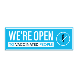 We're Open To Vaccinated People Window Cling